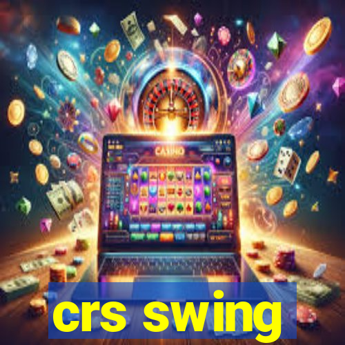 crs swing